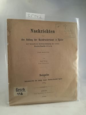 Bild des Verkufers fr Nachrichten ber den Anfang der Buchdruckerkunst in Speier mit besonderer Bercksichtigung der ersten Druckerfamilie Drach. Beigabe zu dem Jahresberichte der knigl. bayer. Studien-Anstalt Speier zum Verkauf von ANTIQUARIAT Franke BRUDDENBOOKS