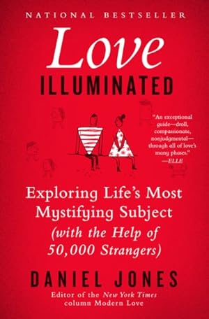 Seller image for Love Illuminated : Exploring Life's Most Mystifying Subject (with the Help of 50,000 Strangers) for sale by GreatBookPrices