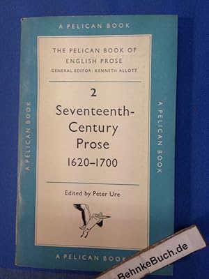 The Pelican Book of English Prose Vol 2. Seventeenth-Century 1620 - 1700.