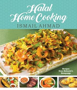 Seller image for Halal Home Cooking : Recipes from Malaysia's Kumpungs for sale by GreatBookPrices