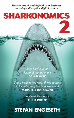 Imagen del vendedor de Sharkonomics 2 : How to Attack and Defend Your Business in Today's Disruptive Digital Waters a la venta por GreatBookPrices