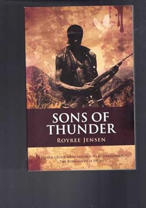 Sons of Thunder - A people group who refused to be overlooked - The Bougainville story