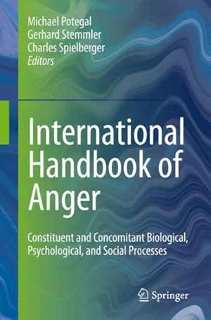 Immagine del venditore per International Handbook of Anger : Constituent and Concomitant Biological, Psychological, and Social Processes venduto da GreatBookPrices