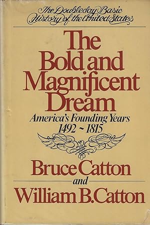 Seller image for The Bold & Magnificent Dream: America's Founding Years, 1492-1815 for sale by ELK CREEK HERITAGE BOOKS (IOBA)