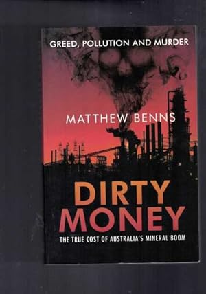 Seller image for Dirty Money : The True Cost of Australia's Mineral Boom for sale by Berry Books