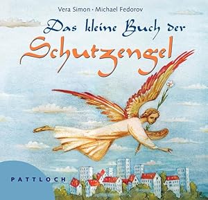 Seller image for Das kleine Buch der Schutzengel / Vera Simon ; Michael Fedorov for sale by Bcher bei den 7 Bergen