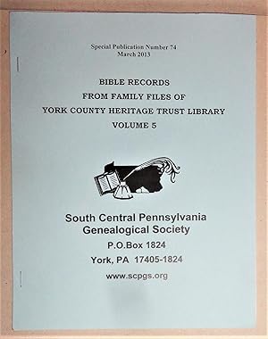 Bible Records from Family Files of York County Heritage Trust Volume 5