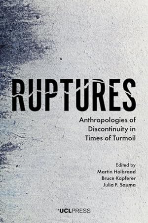 Image du vendeur pour Ruptures : Anthropologies of Discontinuity in Times of Turmoil mis en vente par GreatBookPrices