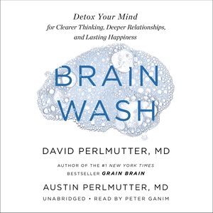 Seller image for Brain Wash : Detox Your Mind for Clearer Thinking, Deeper Relationships, and Lasting Happiness: Library Edition for sale by GreatBookPrices