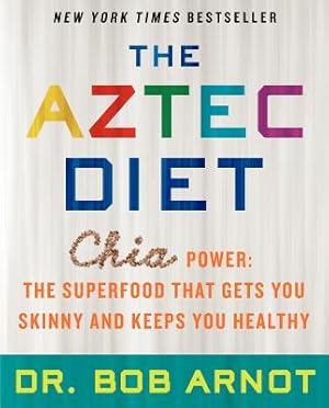 Seller image for The Aztec Diet: Chia Power: The Superfood That Gets You Skinny and Keeps You Healthy (Paperback or Softback) for sale by BargainBookStores