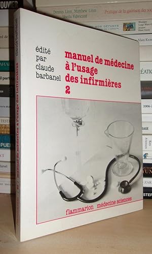 Seller image for MANUEL DE MEDECINE A L'USAGE DES INFIRMIERES - Tome II : Edit par Claude Barbanel : Gastro-entrologie, neurologie, psychiatrie, hmatologie, ophtalmologie, Griatrie for sale by Planet's books