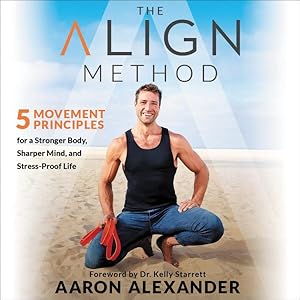 Seller image for Align Method : 5 Movement Principles for a Stronger Body, Sharper Mind, and Stress-Proof Life: Library Edition for sale by GreatBookPrices