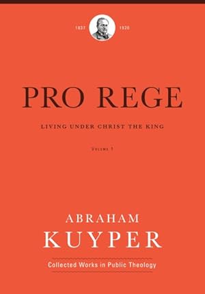 Seller image for Pro Rege : Living Under Christ's the Kingship: The Exalted Nature of Christ's Kingship for sale by GreatBookPrices