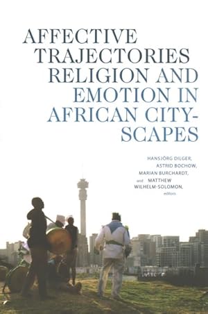 Seller image for Affective Trajectories : Religion and Emotion in African Cityscapes for sale by GreatBookPrices