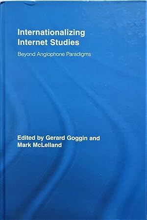 Immagine del venditore per Internationalizing Internet Studies: Beyond Anglophone Paradigms (Routledge Advances in Internationalizing Media Studies) venduto da PKRD