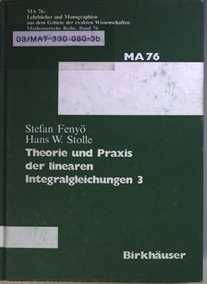 Imagen del vendedor de Theorie und Praxis der linearen Integralgleichungen: BAND 3: Lineare Integralgleichungen erster Art/ Spezielle Typen von Integralgleichungen. LMW/ MA 76; a la venta por books4less (Versandantiquariat Petra Gros GmbH & Co. KG)