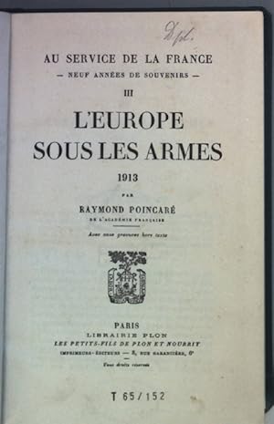 Bild des Verkufers fr Au Service de la France: TOME III: L'Europe sous les Armes 1913. zum Verkauf von books4less (Versandantiquariat Petra Gros GmbH & Co. KG)