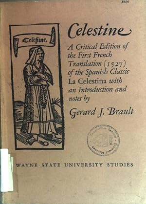 Bild des Verkufers fr Celestine: critical edition of first French translation of "La Celestina" (1527). zum Verkauf von books4less (Versandantiquariat Petra Gros GmbH & Co. KG)