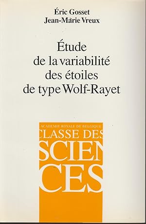 Image du vendeur pour ETUDE DE LA VARIABILITE DES ETOILES DE TYPE WOLF-RAYET mis en vente par Librairie l'Aspidistra