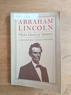 Image du vendeur pour Abraham Lincoln - Mystic Chords of Memory. A Selection from Lincoln's Writings mis en vente par Antiquariat Birgit Gerl