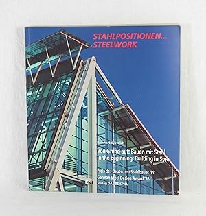 Image du vendeur pour Stahlpositionen . / Steelwork: Preis des Deutschen Stahlbaues 1998. Von Grund auf: Bauen mit Stahl. / German Steel Design Award 1998: In the Beginning: Building in Steel. mis en vente par Versandantiquariat Waffel-Schrder