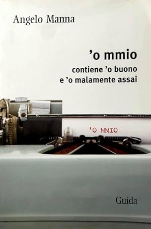 'O MMIO CONTIENE 'O BUONO E 'O MALAMENTE ASSAI