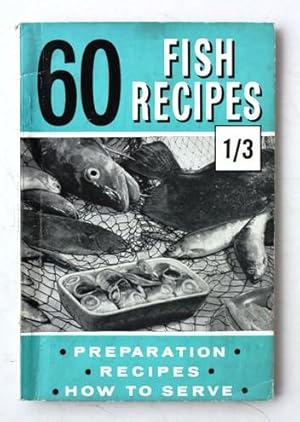 60 Fish Recipes. 50 Ways of Serving Sausages