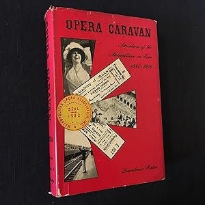 Opera Caravan: Adventures of the Metropolitan on Tour, 1883 - 1956