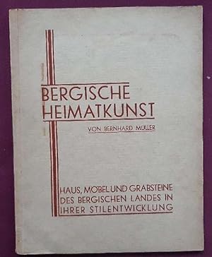 Bergische Heimatkunst (Haus, Möbel und Grabsteine des Bergischen Landes in ihrer Stilentwicklung)