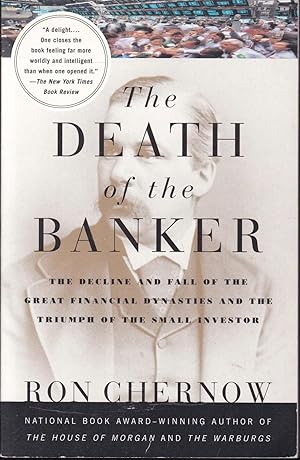 Seller image for The Death of the Banker. The Decline and Fall of the Great Financial Dynasties and the Triumph of the Small Investor for sale by Graphem. Kunst- und Buchantiquariat