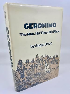 Imagen del vendedor de Geronimo: The Man, His Time, His Place a la venta por Zach the Ripper Books