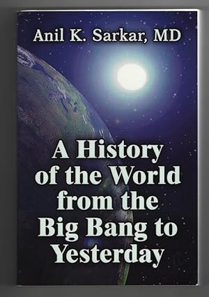 Seller image for A History of the World from the Big Bang to Yesterday for sale by Sweet Beagle Books