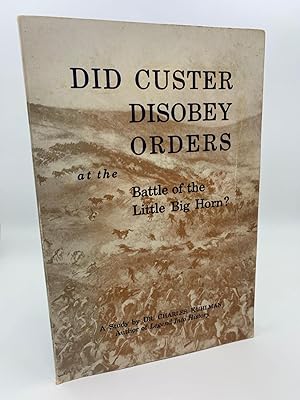 Imagen del vendedor de Did Custer Disobey Orders At The Battle Of The Little Big Horn a la venta por Zach the Ripper Books