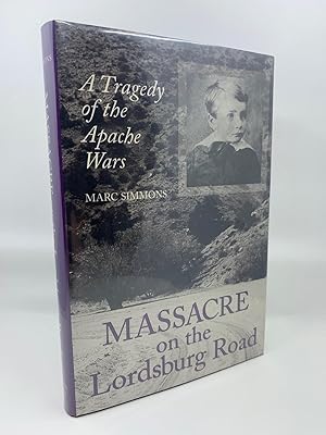 Massacre on the Lordsburg Road: A tragedy of the Apache Wars