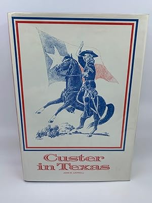 Bild des Verkufers fr Custer in Texas: An Interrupted Narrative zum Verkauf von Zach the Ripper Books