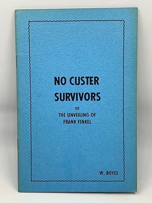 No Custer survivors or, the unveiling of Frank Finkel