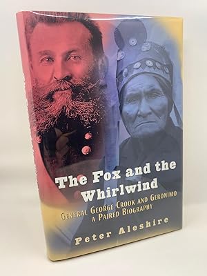 The Fox and the Whirlwind: General George Crook and Geronimo