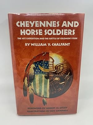 Bild des Verkufers fr Cheyennes and Horse Soldiers: The 1857 expedition and Battle of Solomon's Fork zum Verkauf von Zach the Ripper Books