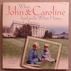 Bild des Verkufers fr When John and Caroline Lived in the White House zum Verkauf von Book Nook