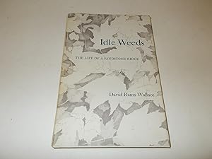 Seller image for Idle Weeds : The Life of a Sandstone Ridge for sale by Paradise Found Books