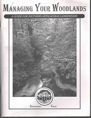 Bild des Verkufers fr MANAGING YOUR WOODLANDS A Guide for Southern Appalachian Landowners zum Verkauf von The Avocado Pit