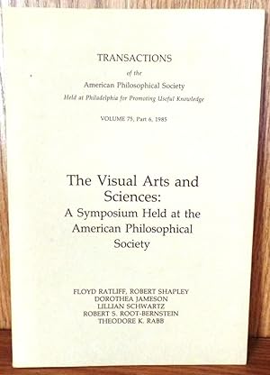 Transactions of the American Philosophical Society, Vol. 75, Part 6, 1985: The Visual Arts and Sc...