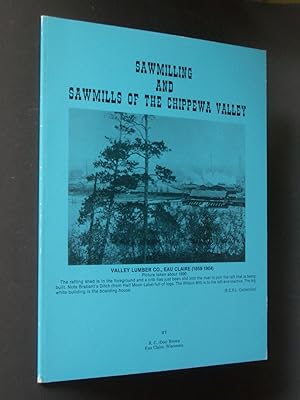 Sawmilling and Sawmills of the Chippewa Valley