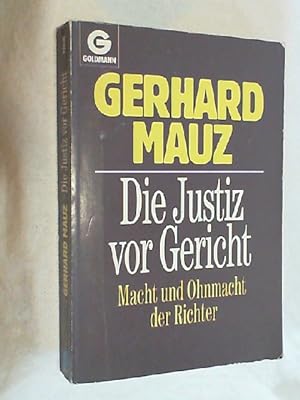 Seller image for Die Justiz vor Gericht : Macht und Ohnmacht der Richter. for sale by Versandantiquariat Christian Back