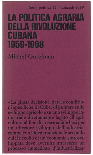 LA POLITICA AGRARIA DELLA RIVOLUZIONE CUBANA 1959-1968.: