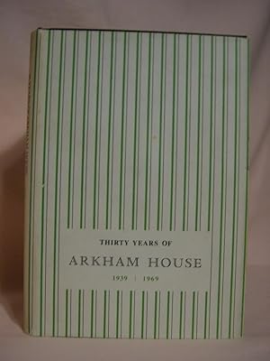 THIRTY YEARS OF ARKHAM HOUSE 1939-1959: A HISTORY AND BIBLIOGRAPHY