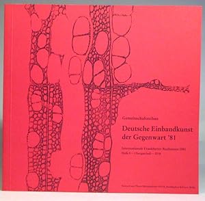 Deutsche Einbandkunst der Gegenwart '81. Internationale Frankfurter Buchmesse 1981 13. bis 19. Ok...