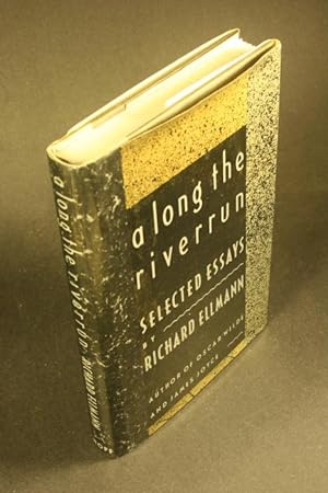 Seller image for A long the riverrun: selected essays. for sale by Steven Wolfe Books