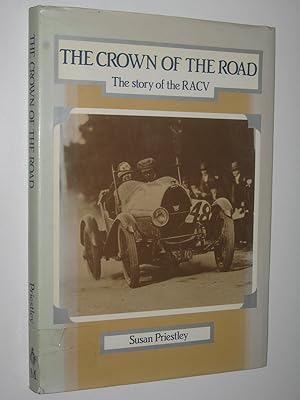 Seller image for The Crown of the Road : The Story of the RACV for sale by Manyhills Books