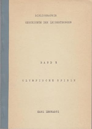 Lennartz, Karl: Bibliographie Geschichte der Leibesübungen Teil: Bd. 5., Olympische Spiele / Spor...